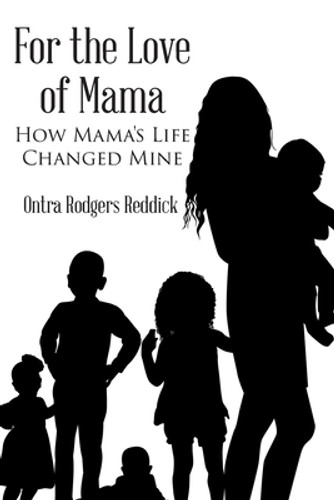 For the Love of Mama: How Mama's Life Changed Mine (PB) (2021) For the Love of Mama: How Mama's Life Changed Mine (PB) (2021)