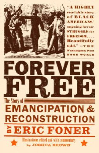 Forever Free: The Story of Emancipation and Reconstruction (PB) (2006) Forever Free: The Story of Emancipation and Reconstruction (PB) (2006)