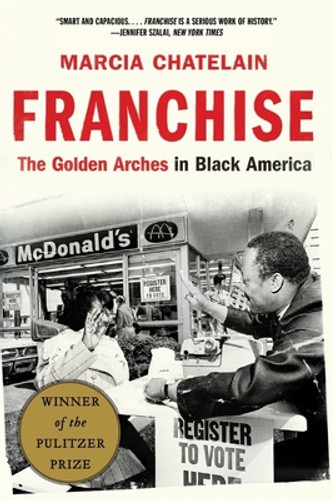 Franchise: The Golden Arches in Black America (PB) (2021) Franchise: The Golden Arches in Black America (PB) (2021)
