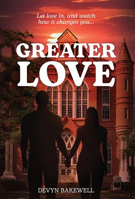 Greater Love: Let Love in, and Watch How It Changes You... (HC) (2021)
