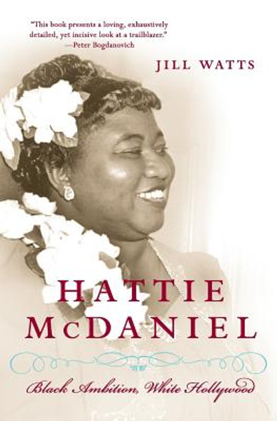 Hattie McDaniel: Black Ambition, White Hollywood (PB) (2007)