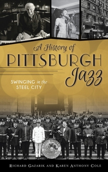 History of Pittsburgh Jazz: Swinging in the Steel City (HC) (2021)