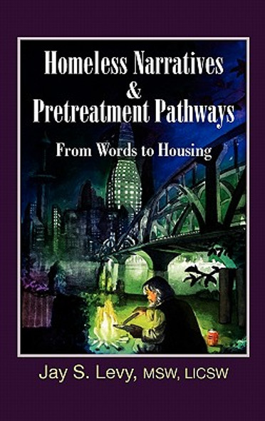 Homeless Narratives & Pretreatment Pathways: From Words to Housing (HC) (2010)