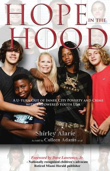 Hope in the Hood: A U-Turn Out of Inner City Poverty and Crime with Empowered Youth USA #3 (PB) (2017)