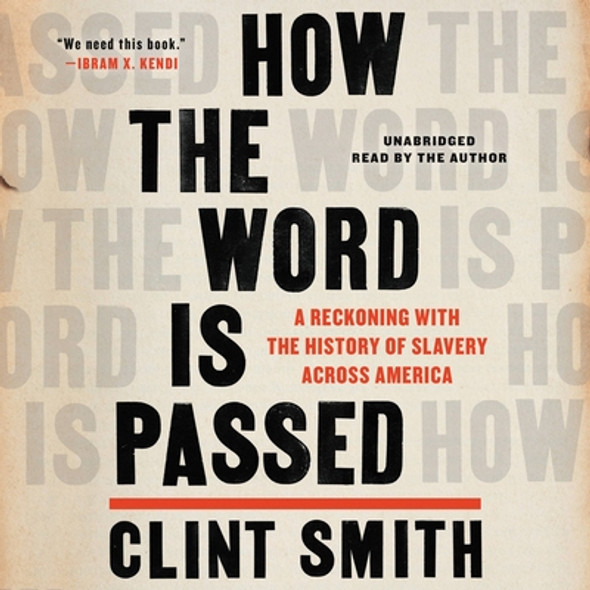 How the Word Is Passed: A Reckoning with the History of Slavery Across America (CD) (2021)