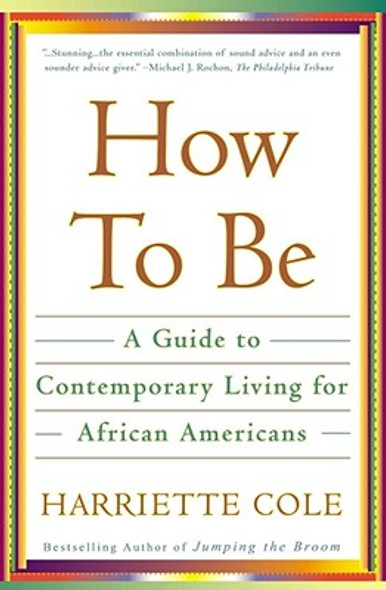 How to Be: A Guide to Contemporary Living for African Americans (PB) (2000)