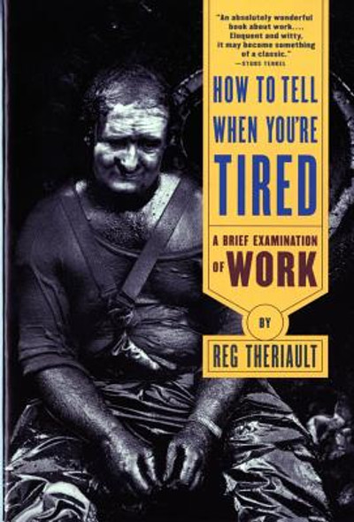 How to Tell When You're Tired: A Brief Examination of Work (Revised) (PB) (1997)