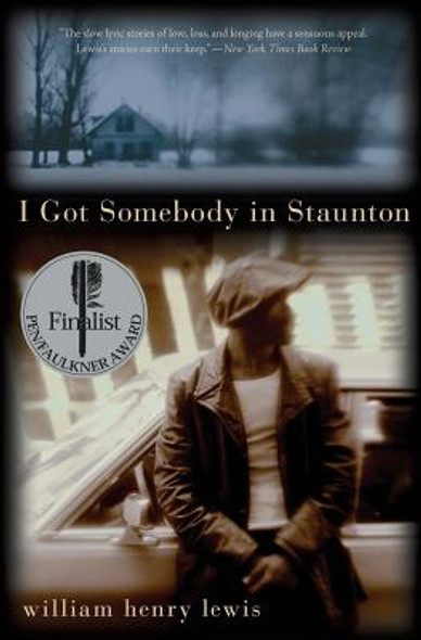 I Got Somebody in Staunton: Stories (PB) (2006)