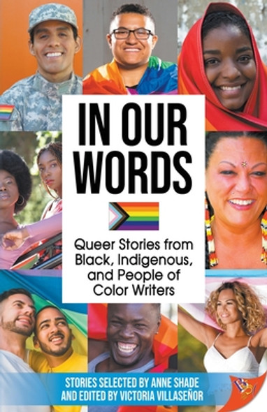 In Our Words: Queer Stories from Black, Indigenous, and People of Color Writers (PB) (2021)