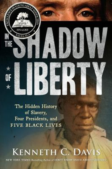 In the Shadow of Liberty: The Hidden History of Slavery, Four Presidents, and Five Black Lives (HC) (2016)