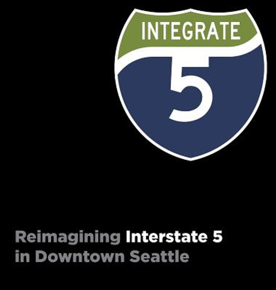 Integrate I-5: Reimagining Interstate 5 in Downtown Seattle (HC) (2019)
