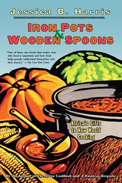 Iron Pots & Wooden Spoons: Africa's Gifts to New World Cooking (PB) (1999)