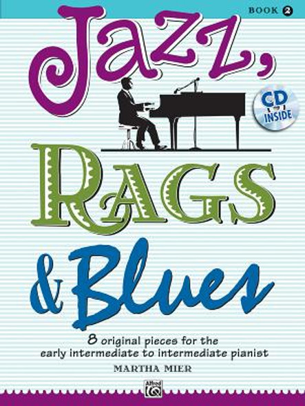 Jazz, Rags & Blues, Bk 2: 8 Original Pieces for the Early Intermediate to Intermediate Pianist, Book & CD [With CD (Audio)] #2 (PB) (2010)