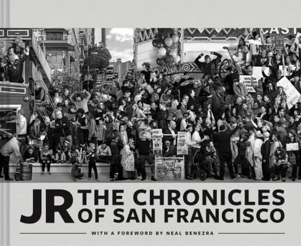 Jr: The Chronicles of San Francisco (Photography Books, Travel Photography, San Francisco Books) (HC) (2019)