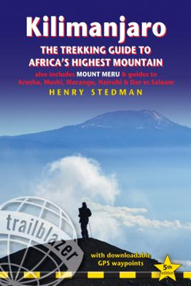 Kilimanjaro - The Trekking Guide to Africa's Highest Mountain: All-In-One Guide for Climbing Kilimanjaro. Includes Getting to Tanzania and Kenya, Town (PB) (2018)