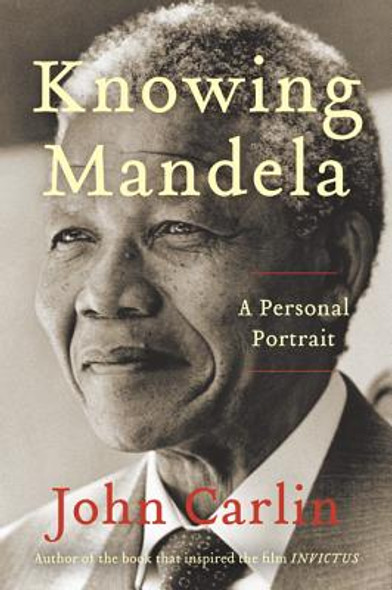 Knowing Mandela: A Personal Portrait (PB) (2013)