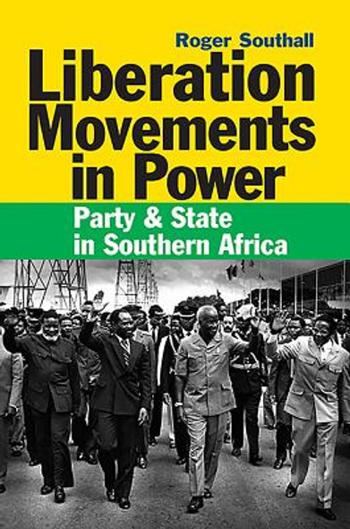 Liberation Movements in Power: Party and State in Southern Africa (PB) (2016)