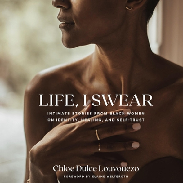 Life, I Swear: Intimate Stories from Black Women on Identity, Healing, and Self-Trust (CD) (2021)