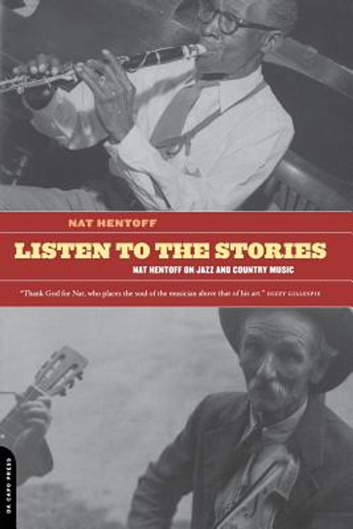 Listen to the Stories: Nat Hentoff on Jazz and Country Music (PB) (2000)