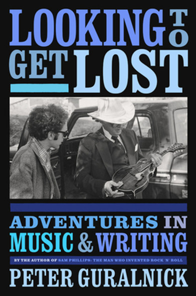 Looking to Get Lost: Adventures in Music and Writing (HC) (2020)