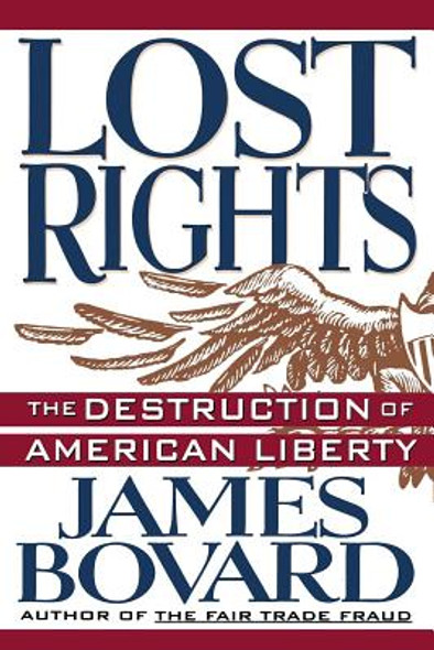 Lost Rights: The Destruction of American Liberty (PB) (1995)