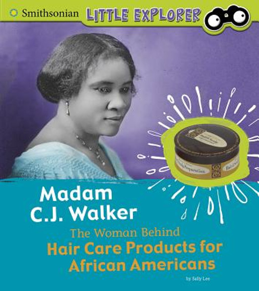 Madam C.J. Walker: The Woman Behind Hair Care Products for African Americans (PB) (2019)