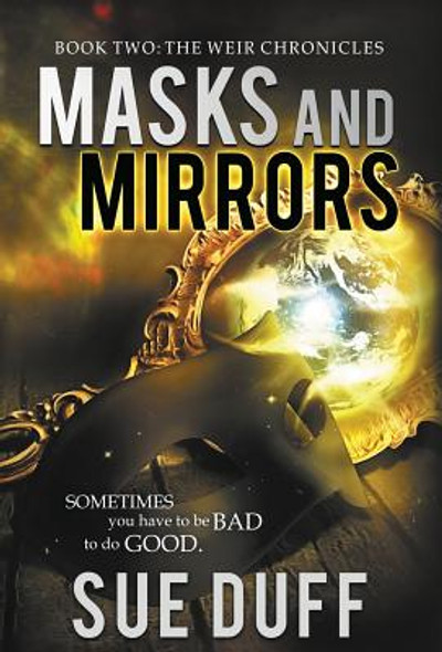 Masks and Mirrors: Book Two: The Weir Chronicles (HC) (2015)