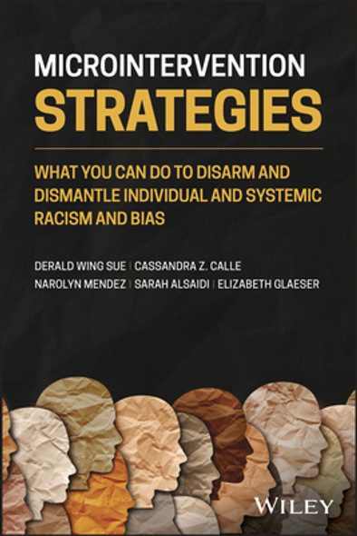 Microintervention Strategies: What You Can Do to Disarm and Dismantle Individual and Systemic Racism and Bias (PB) (2021)