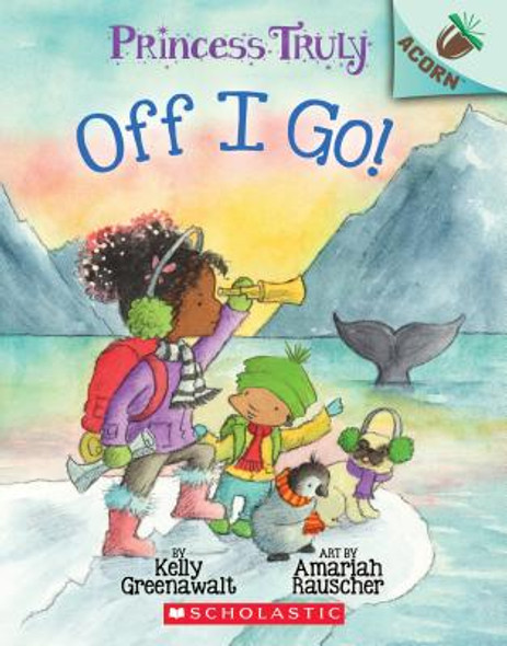 Off I Go!: An Acorn Book (Princess Truly #2), 2 #2 (PB) (2019)