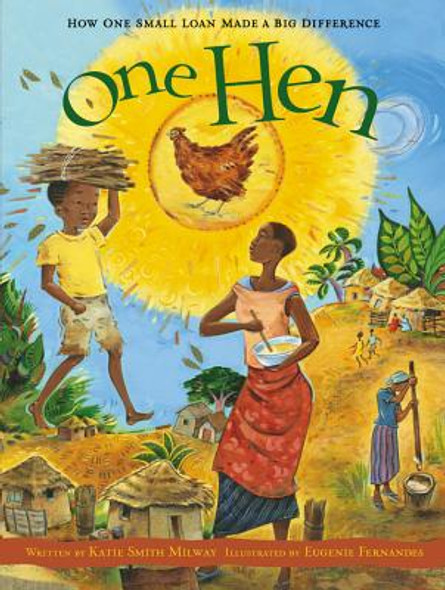 One Hen: How One Small Loan Made a Big Difference (HC) (2008)