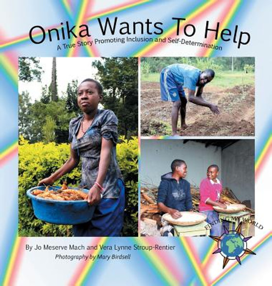 Onika Wants To Help: A True Story Promoting Inclusion and Self-Determination (HC) (2017)