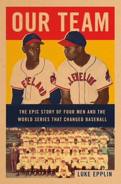 Our Team: The Epic Story of Four Men and the World Series That Changed Baseball (HC) (2021)