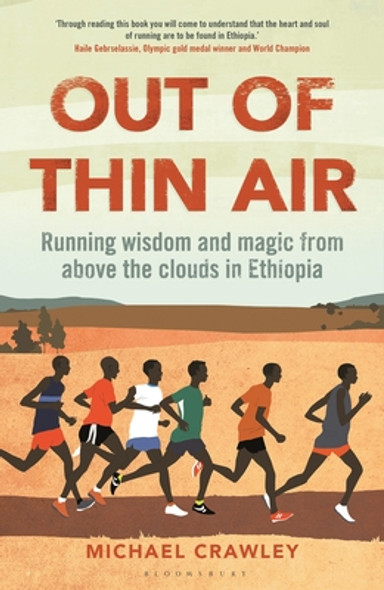 Out of Thin Air: Running Wisdom and Magic from Above the Clouds in Ethiopia (HC) (2021)