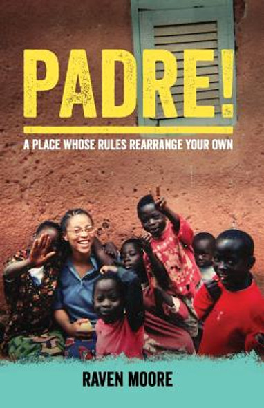 Padre!: A Place Whose Rules Rearrange Your Own (PB) (2013)