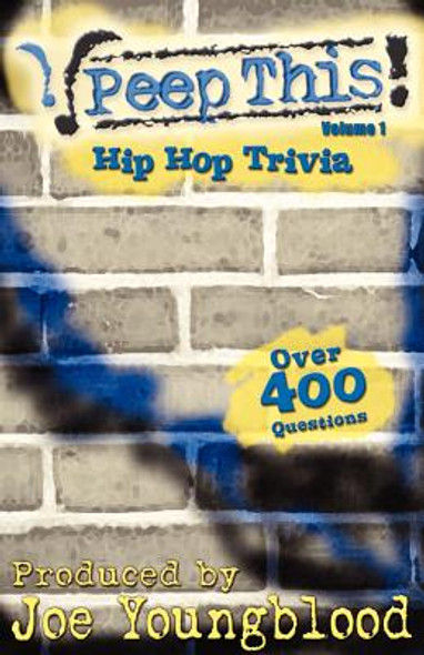 Peep This! Hip Hop Trivia Volume 1 (PB) (2005)