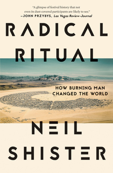 Radical Ritual: How Burning Man Changed the World (PB) (2020)