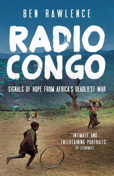 Radio Congo: Signals of Hope from Africa's Deadliest War (PB) (2013)