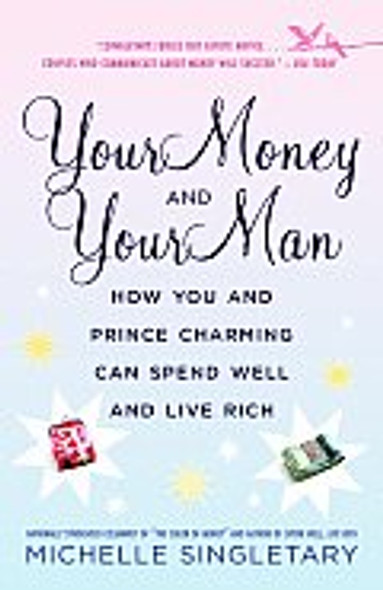 Your Money and Your Man: How You and Prince Charming Can Spend Well and Live Rich