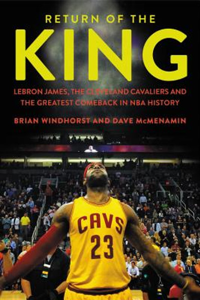 Return of the King: LeBron James, the Cleveland Cavaliers and the Greatest Comeback in NBA History (HC) (2017)