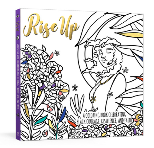 Rise Up: A Coloring Book Celebrating Black Courage, Resilience, and Faith (PB) (2021)