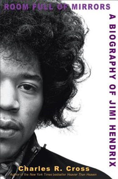 Room Full of Mirrors: A Biography of Jimi Hendrix (HC) (2005)