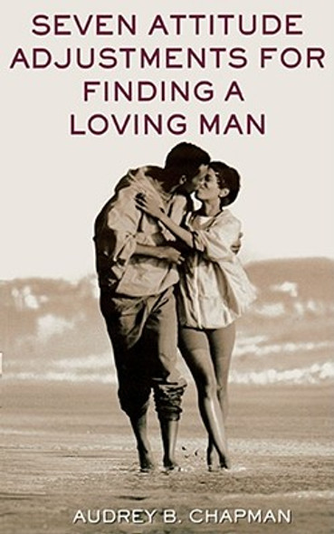 Seven Attitude Adjustments for Finding a Loving Man (PB) (2001)