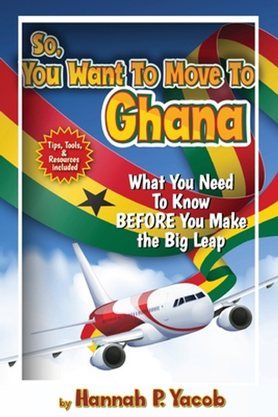 So, You Want to Move To Ghana (PB) (2021)