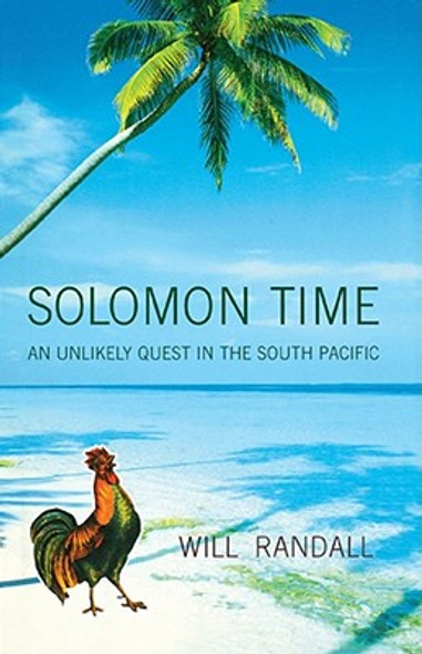 Solomon Time: An Unlikely Quest in the South Pacific (PB) (2007)