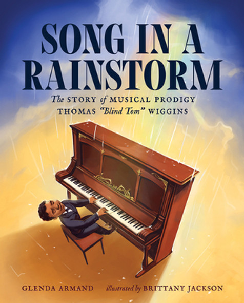 Song in a Rainstorm: The Story of Musical Prodigy Thomas Blind Tom Wiggins (HC) (2021)