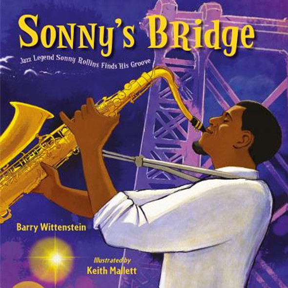 Sonny's Bridge: Jazz Legend Sonny Rollins Finds His Groove (HC) (2019)