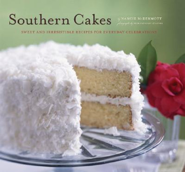 Southern Cakes: Sweet and Irresistible Recipes for Everyday Celebrations (PB) (2007)