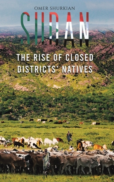 Sudan: The Rise of Closed Districts' Natives (HC) (2021)