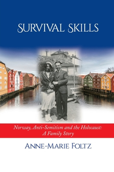 Survival Skills: Norway, Anti-Semitism and the Holocaust: A Family Story (PB) (2020)