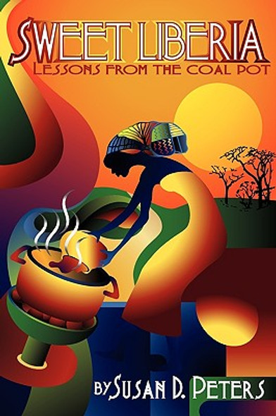 Sweet Liberia: Lessons from the Coal Pot (PB) (2010)